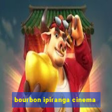 bourbon ipiranga cinema